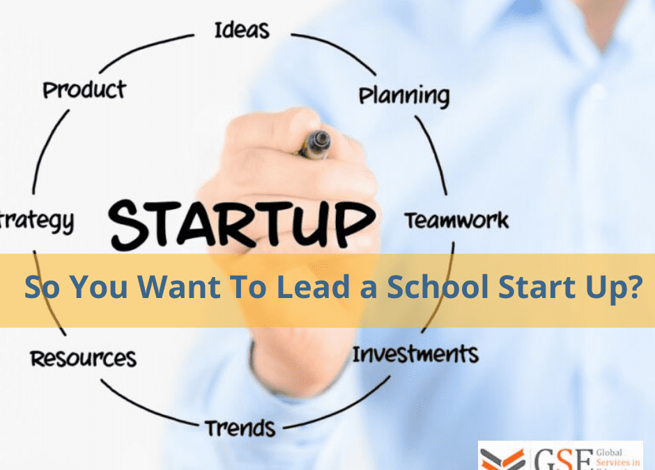So You Want To Lead a School Start Up?