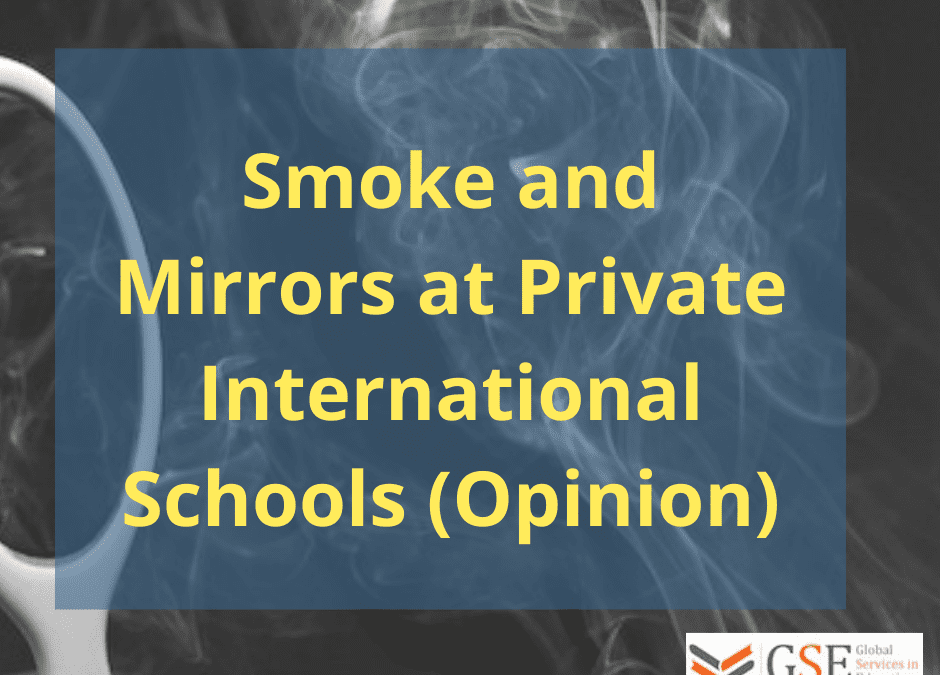 Smoke and Mirrors at Private International Schools (Opinion)