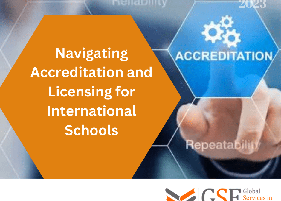 Navigating Accreditation and Licensing for International Schools