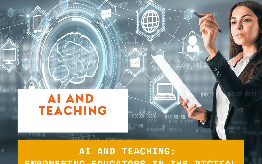 AI and Teaching: Empowering Educators in the Digital Age