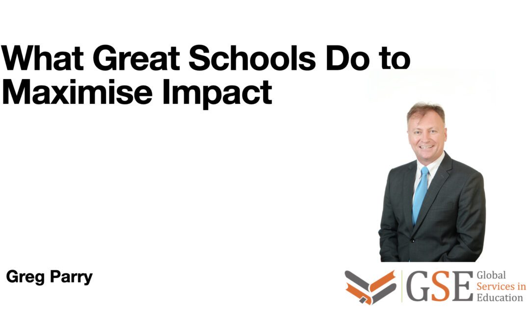 What Great Schools Do to Maximise Impact