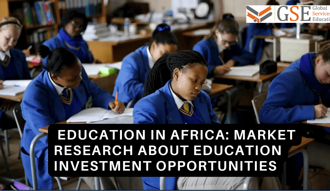 Education in Africa: Market Research about Education Investment Opportunities
