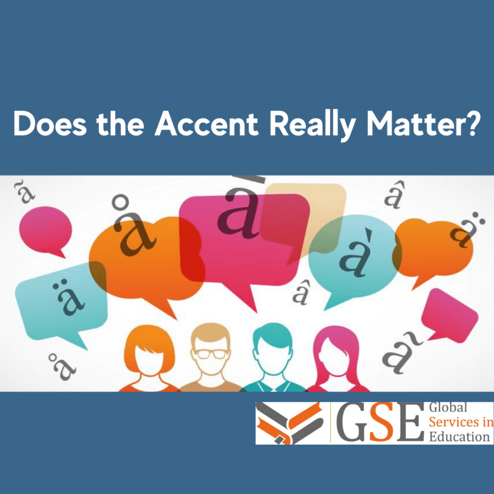 Does the Accent Really Matter? - Global Services In Education