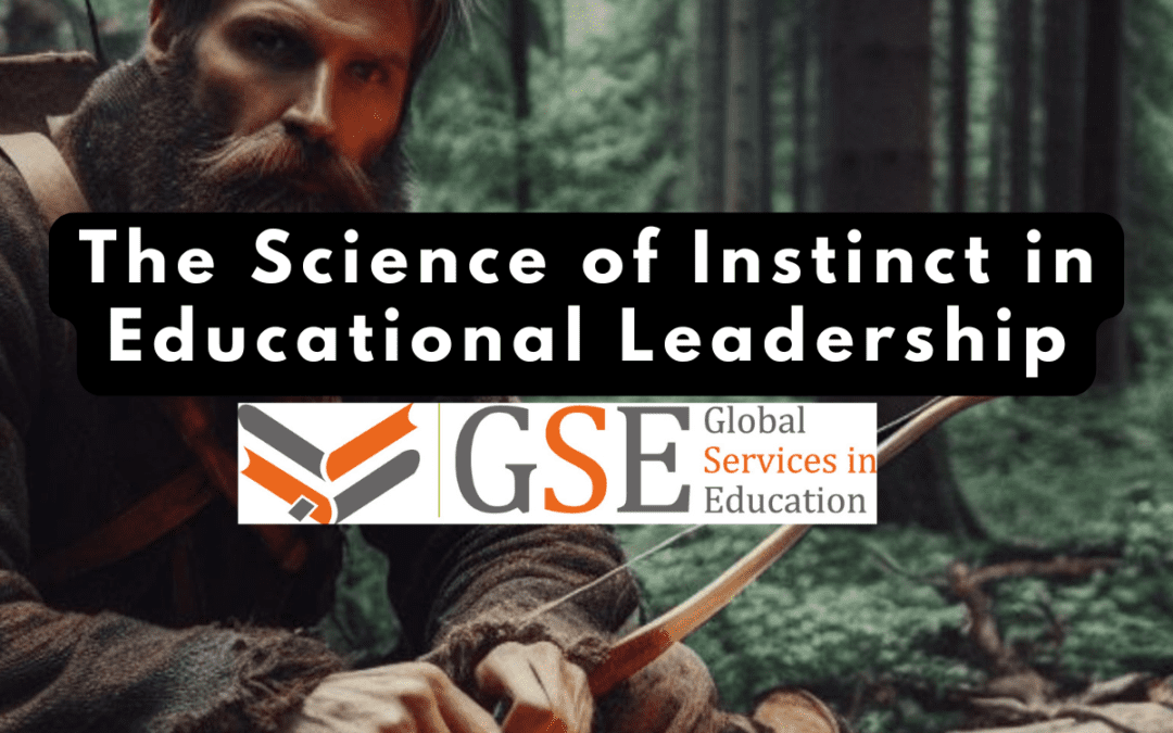 The Science of Instinct in Educational Leadership