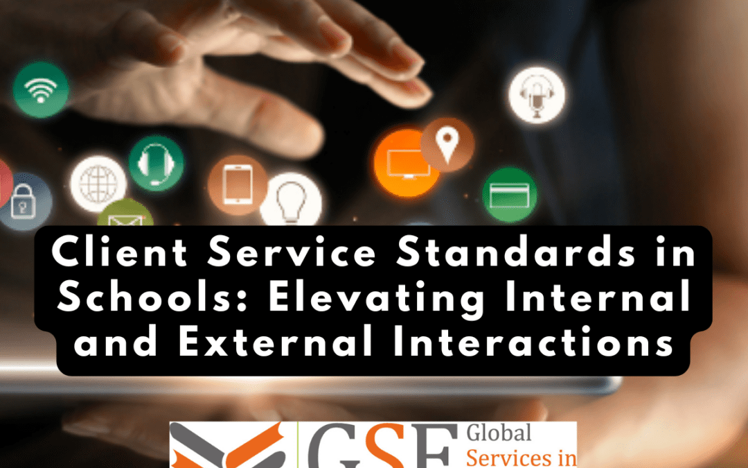 Client Service Standards in Schools: Elevating Internal and External Interactions