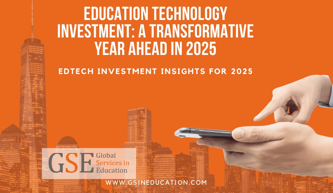 Education Technology Investment in 2025: A Transformative Year Ahead