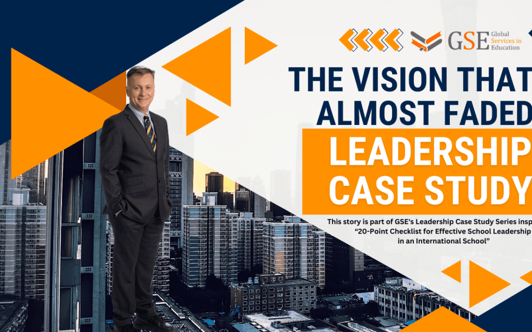 The School Vision That Almost Faded – Leadership Case Study