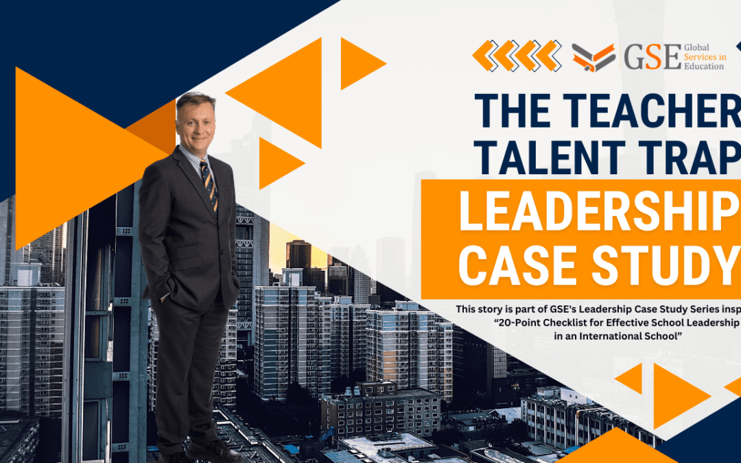 The Teacher Talent Trap – Leadership Case Study