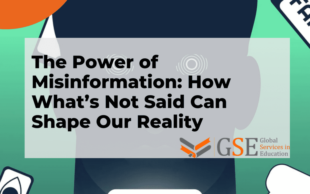 The Power of Misinformation: How What’s Not Said Can Shape Our Reality