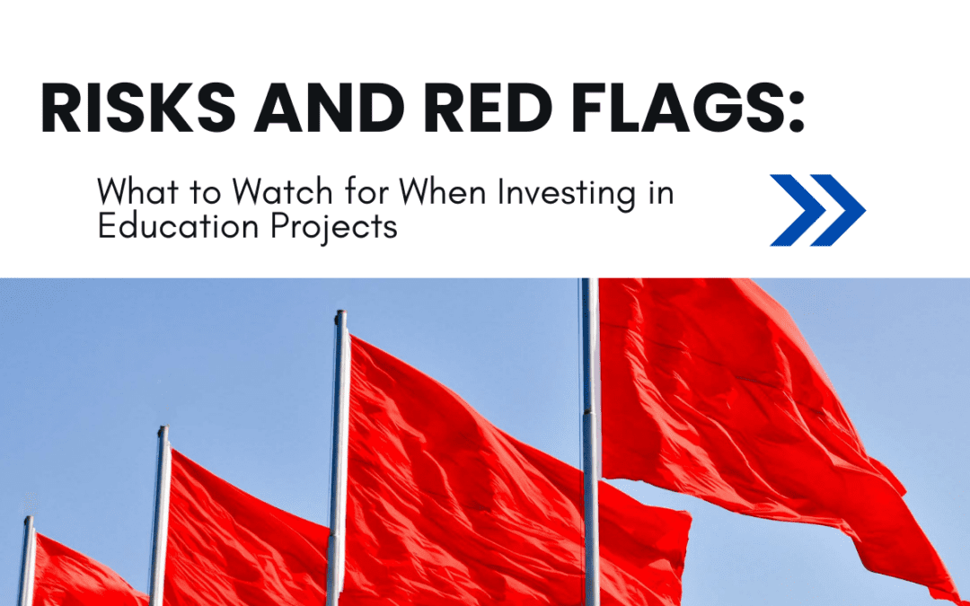 Risks and Red Flags: What to Watch for When Investing in Education Projects