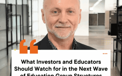 What Investors and Educators Should Watch for in the Next Wave of Education Groups and Structures