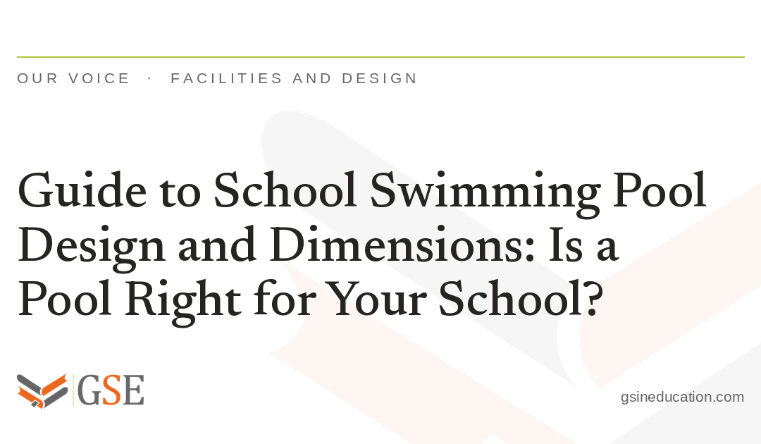 Guide to School Swimming Pool Design and Dimensions: Is a Pool Right for Your School?
