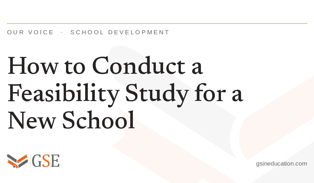 How to Conduct a Feasibility Study for a New School